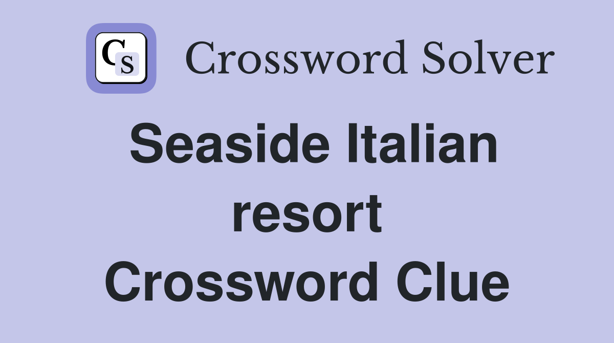 Seaside Italian resort Crossword Clue