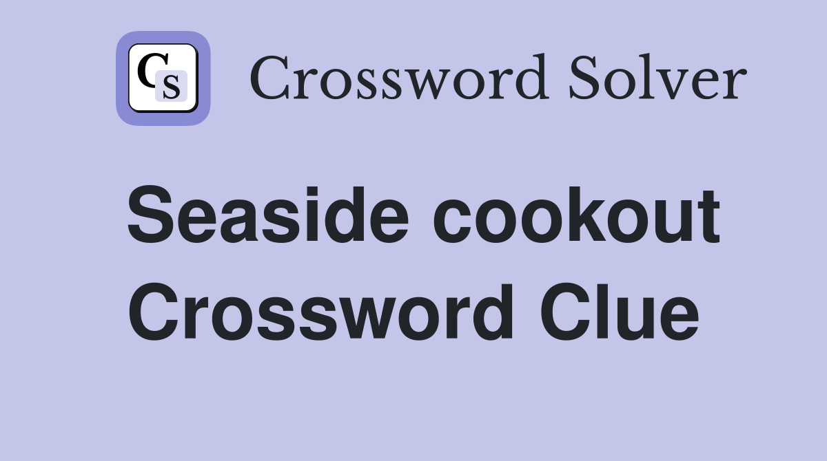 Seaside cookout Crossword Clue