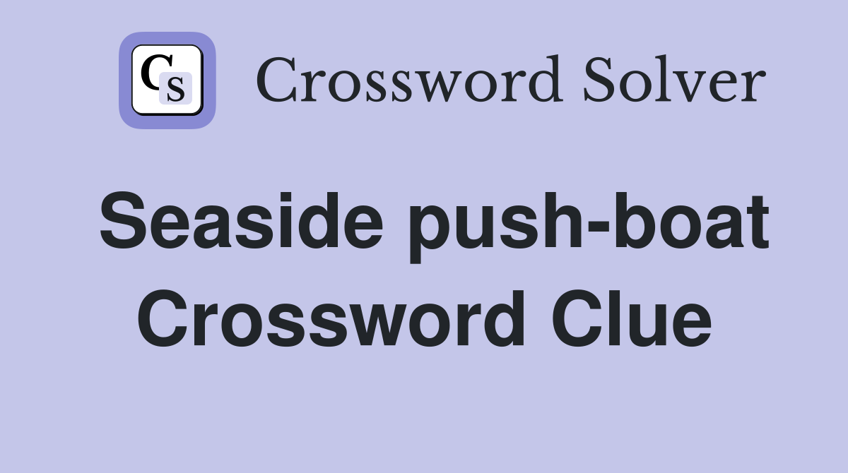 Seaside push-boat Crossword Clue