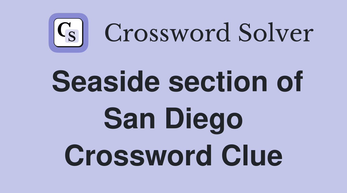 Seaside section of San Diego Crossword Clue