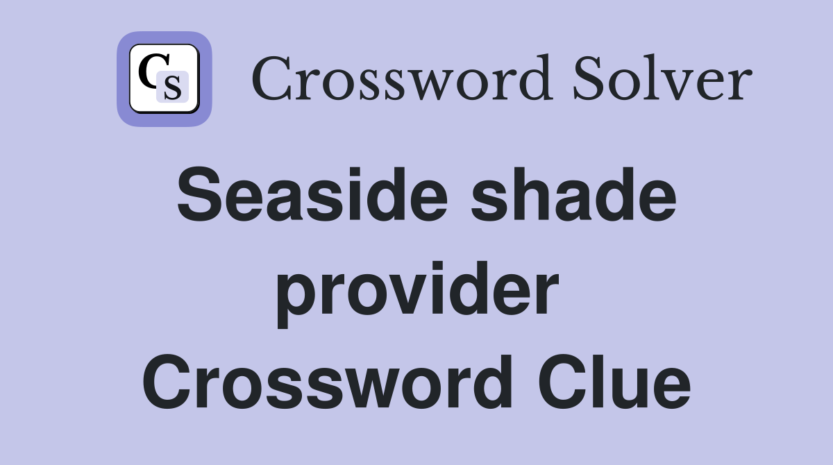 Seaside shade provider Crossword Clue