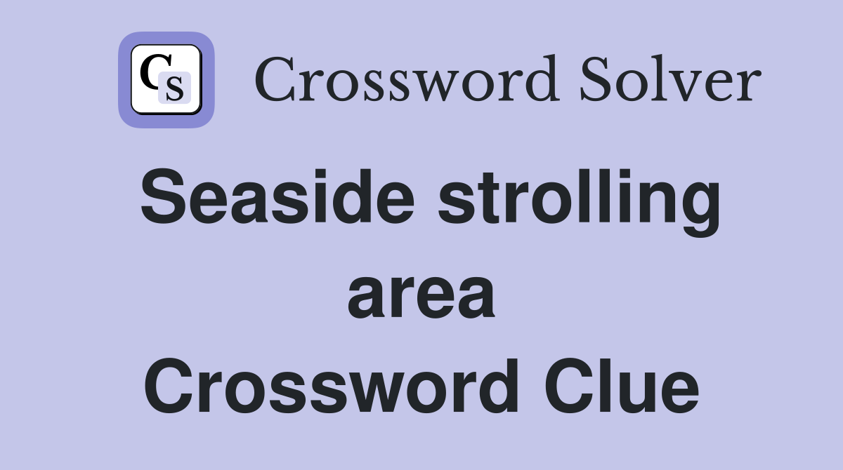 Seaside strolling area Crossword Clue