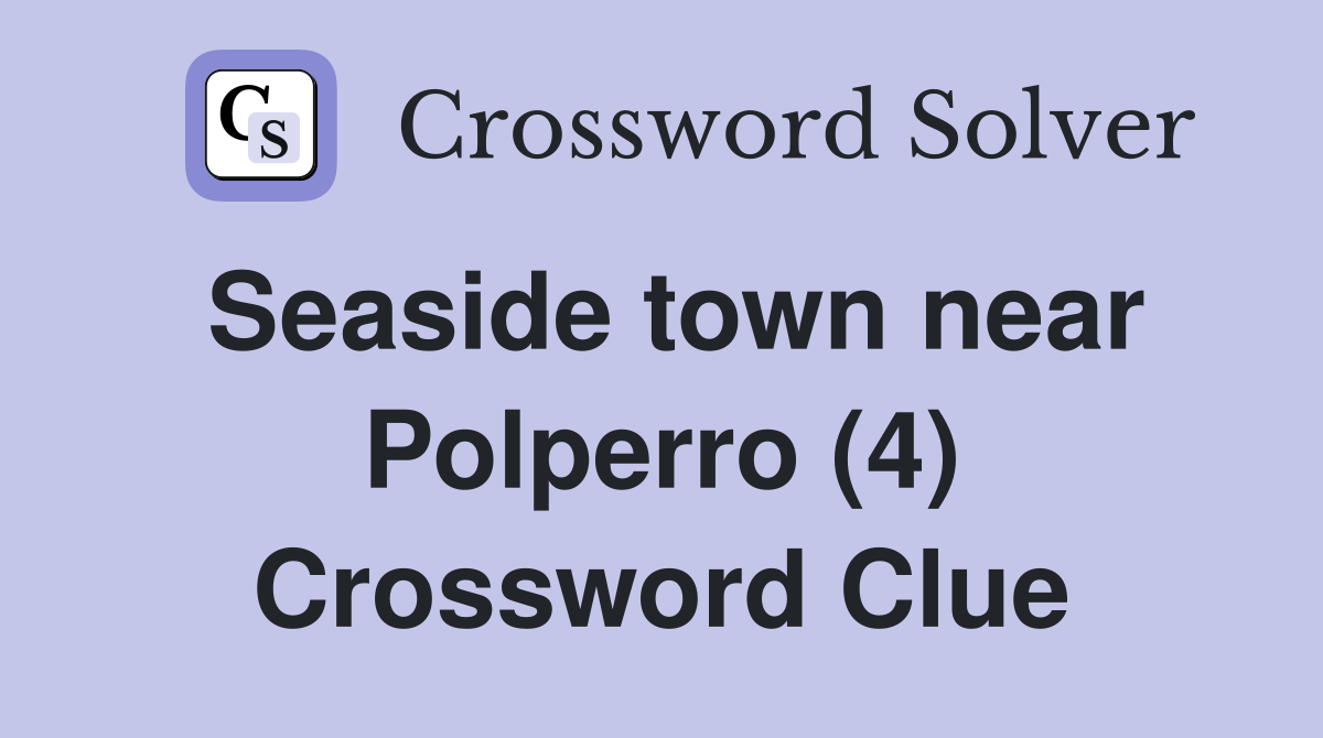 Seaside town near Polperro (4) Crossword Clue