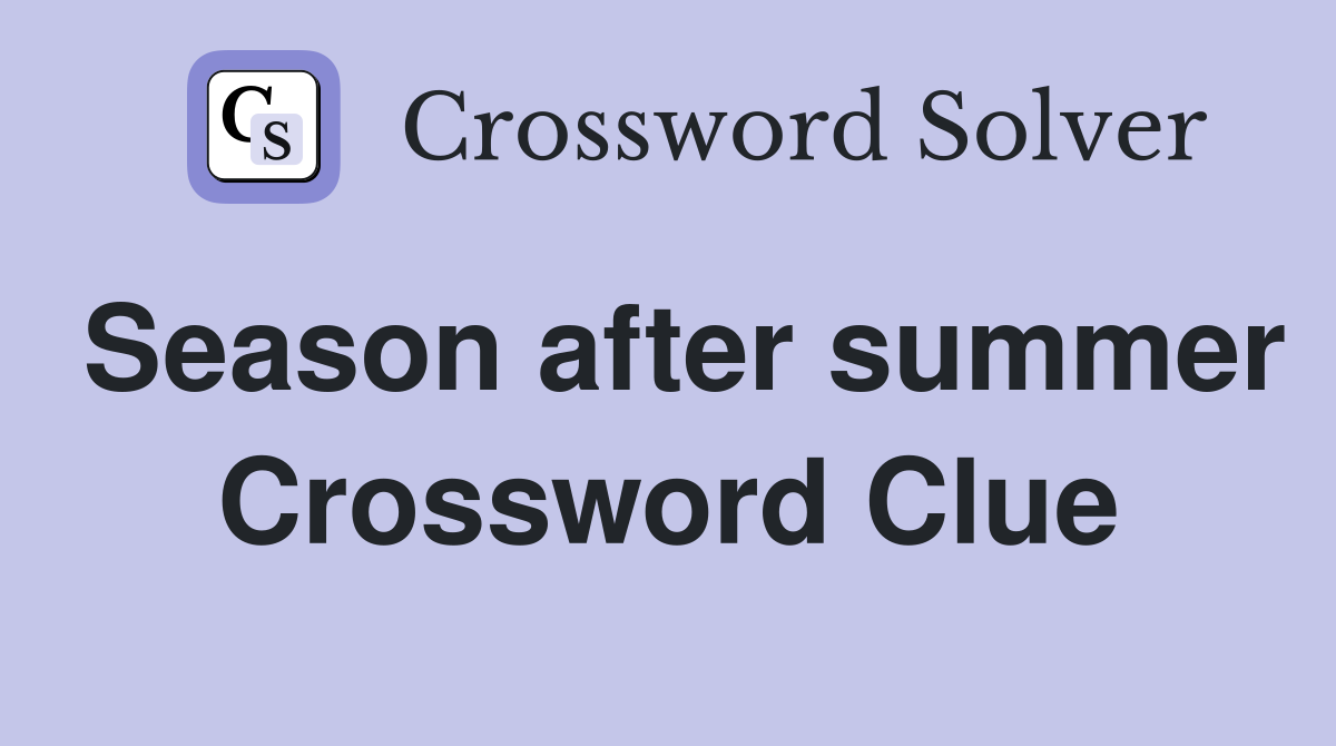 Season after summer Crossword Clue