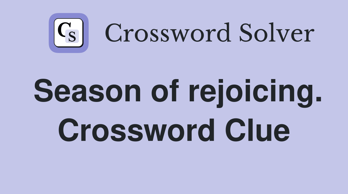 Season of rejoicing. Crossword Clue