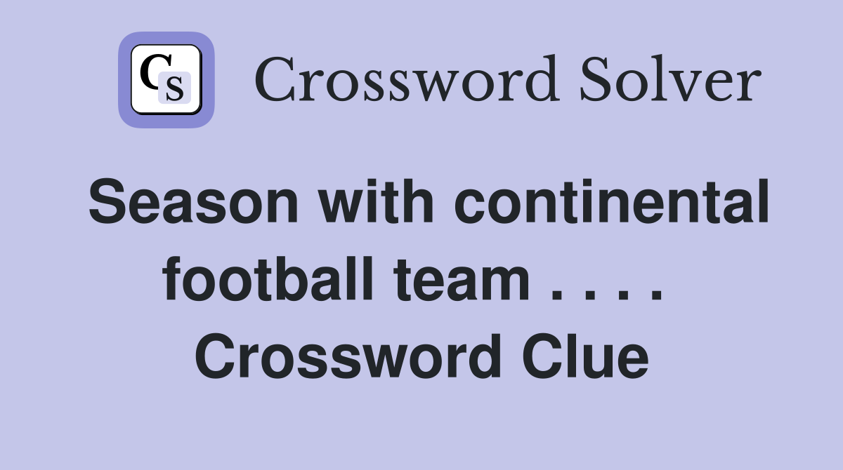 Season with continental football team . . . .  Crossword Clue