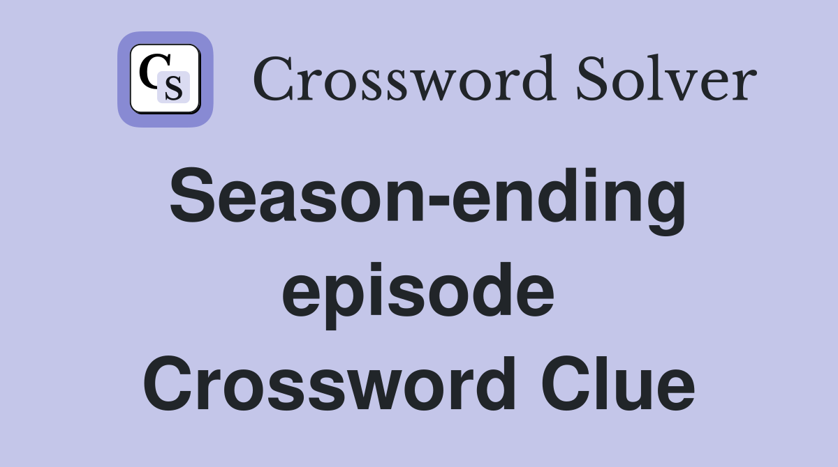 Season-ending episode Crossword Clue