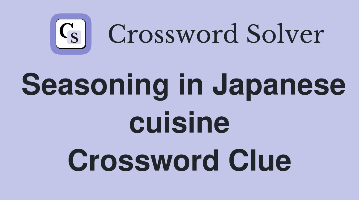 Seasoning in Japanese cuisine Crossword Clue