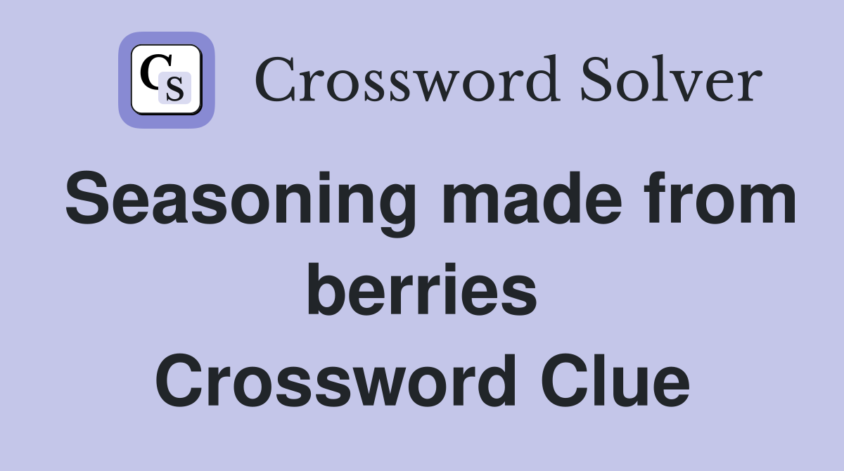 Seasoning made from berries Crossword Clue
