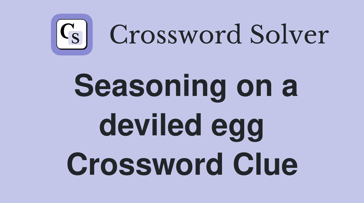 Seasoning on a deviled egg Crossword Clue