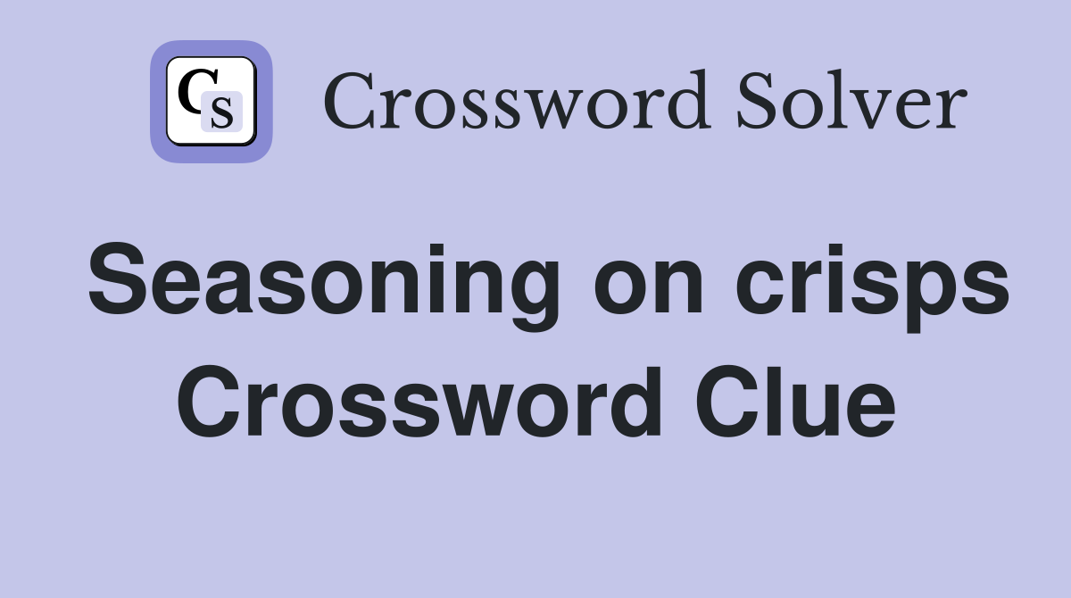 Seasoning on crisps Crossword Clue
