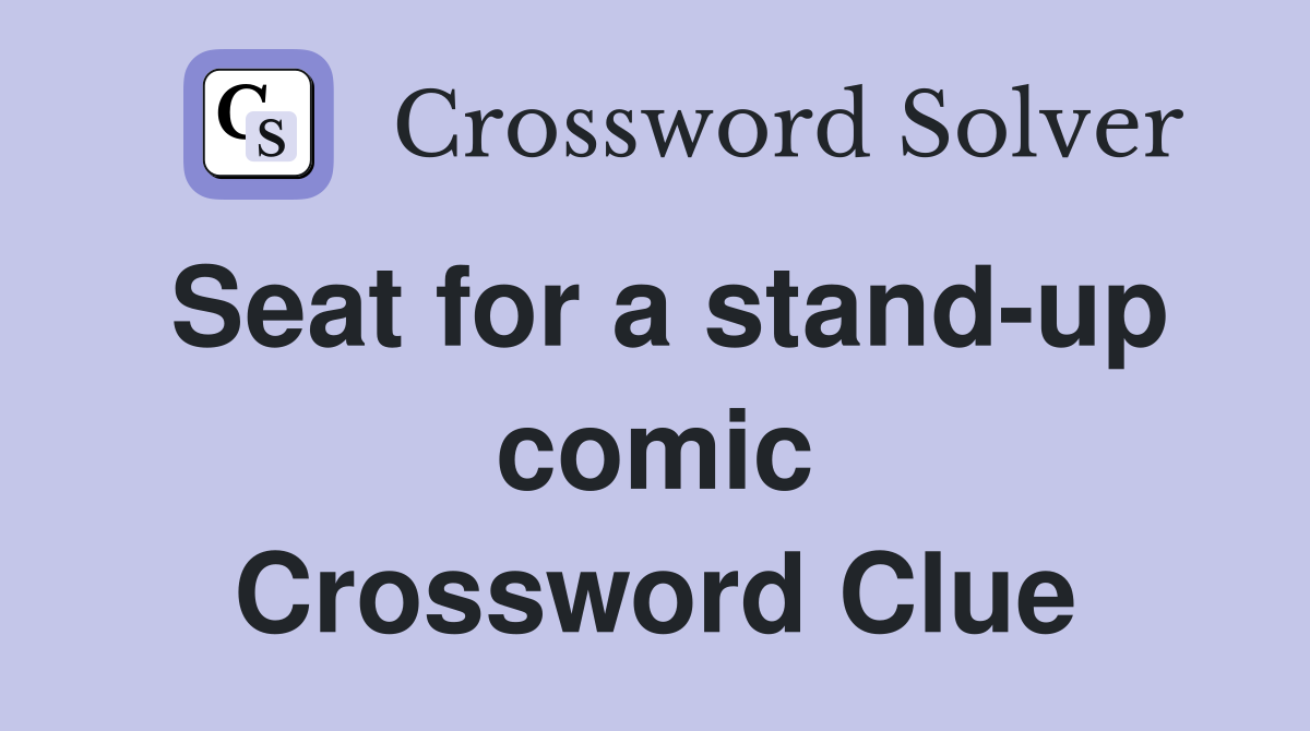 Seat for a stand-up comic Crossword Clue