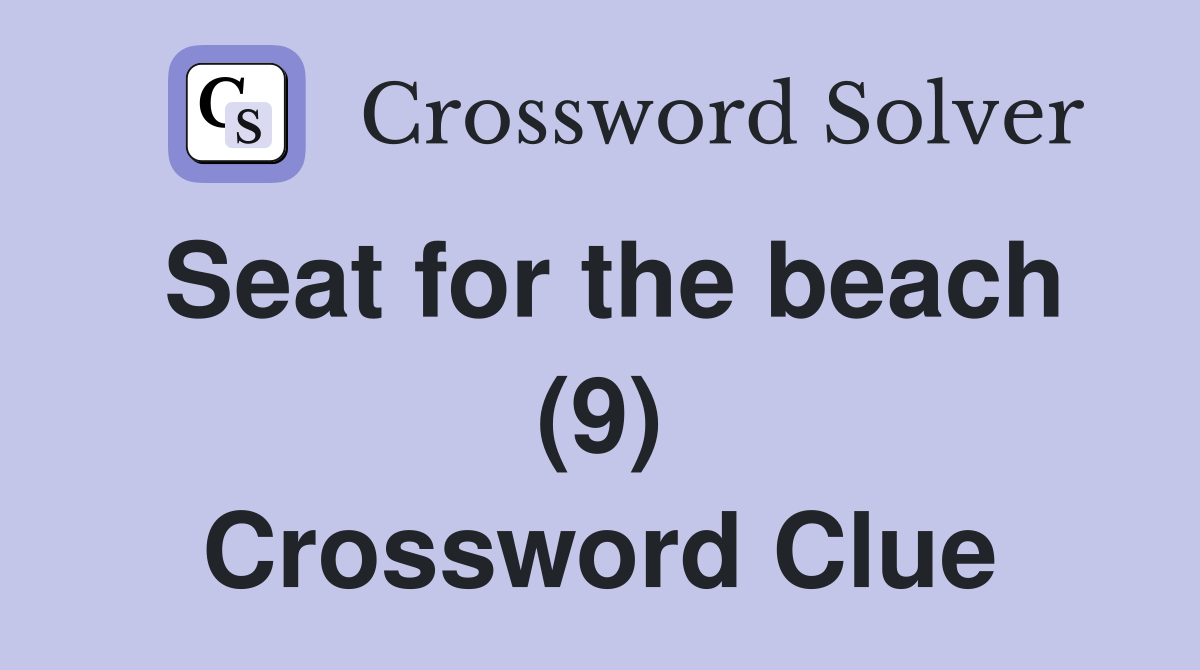 Seat for the beach (9) Crossword Clue