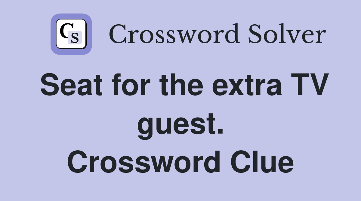 Seat for the extra TV guest. Crossword Clue