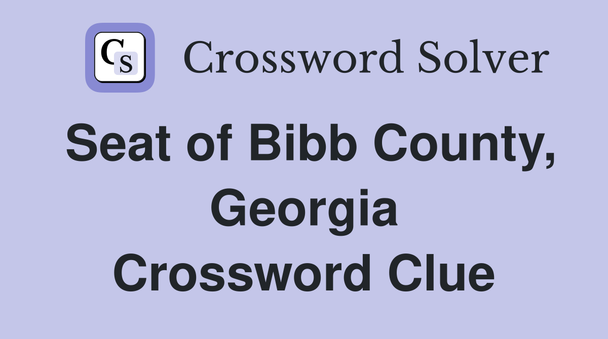 Seat of Bibb County, Georgia Crossword Clue