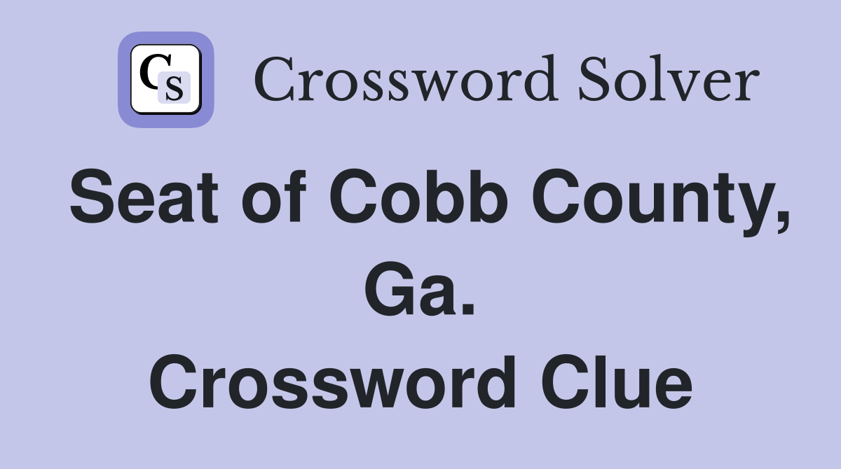 Seat of Cobb County, Ga. Crossword Clue