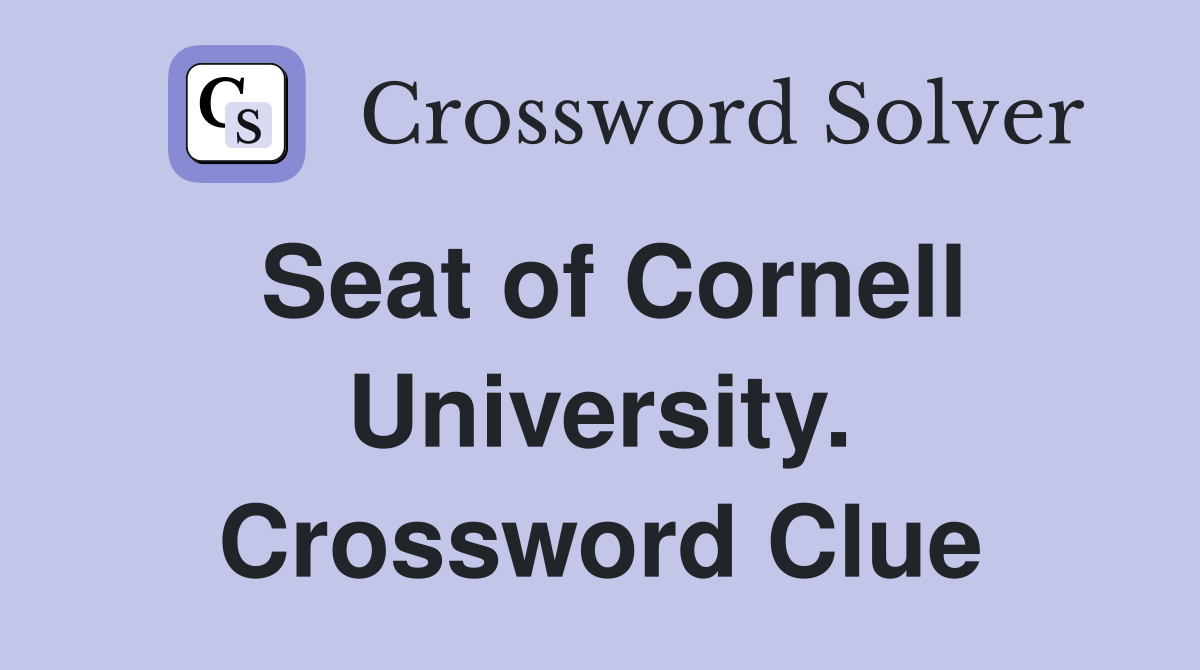 Seat of Cornell University. Crossword Clue