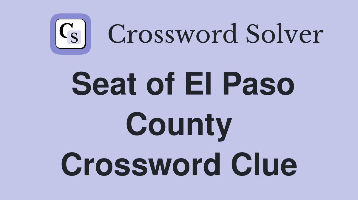 Seat of El Paso County Crossword Clue