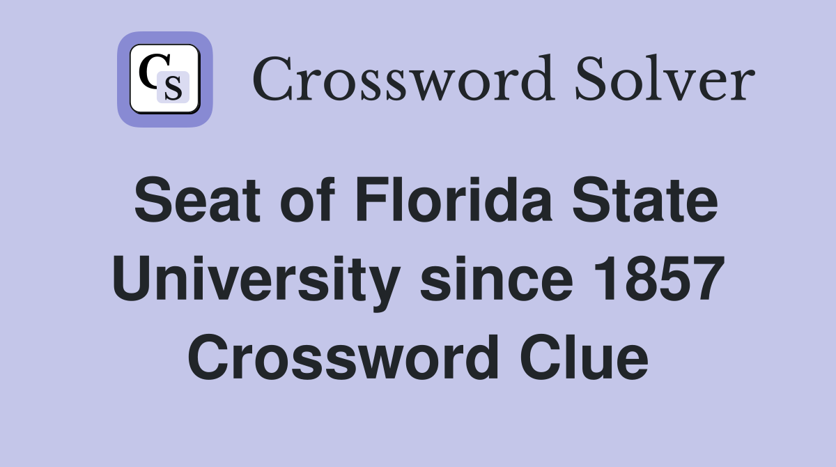 Seat of Florida State University since 1857 Crossword Clue