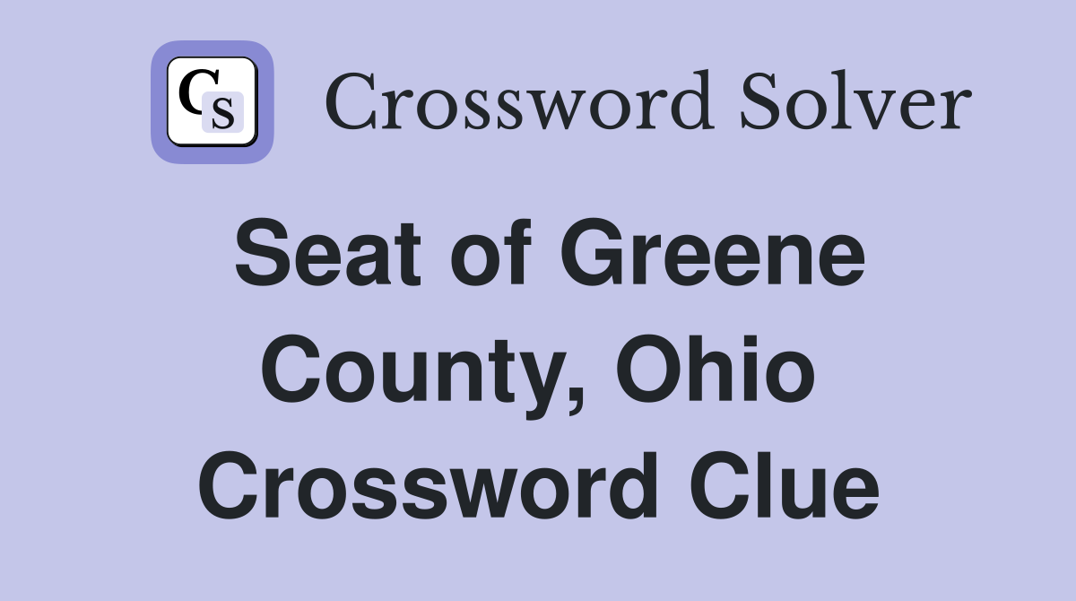 Seat of Greene County, Ohio Crossword Clue