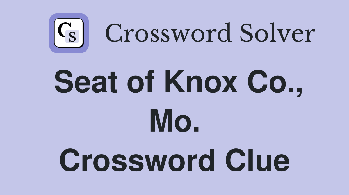 Seat of Knox Co., Mo. Crossword Clue