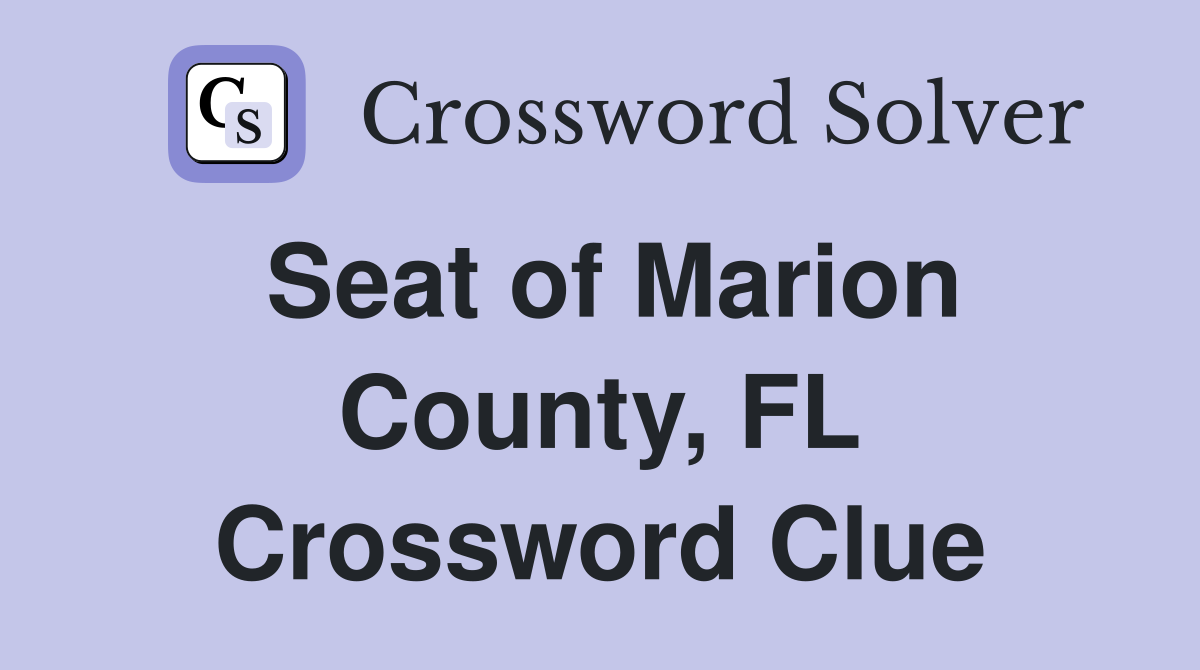 Seat of Marion County, FL Crossword Clue