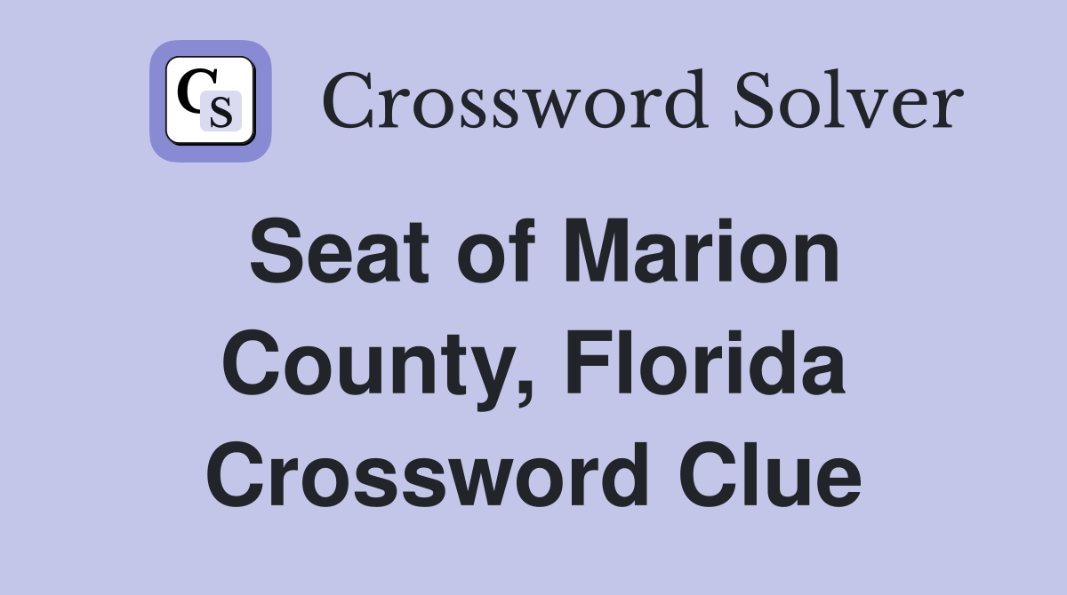 Seat of Marion County, Florida Crossword Clue