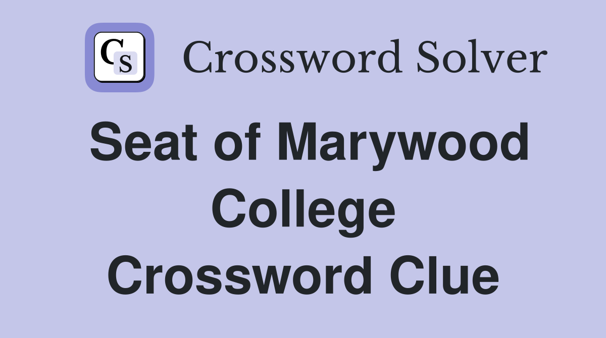 Seat of Marywood College Crossword Clue
