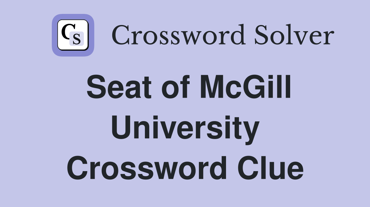 Seat of McGill University Crossword Clue