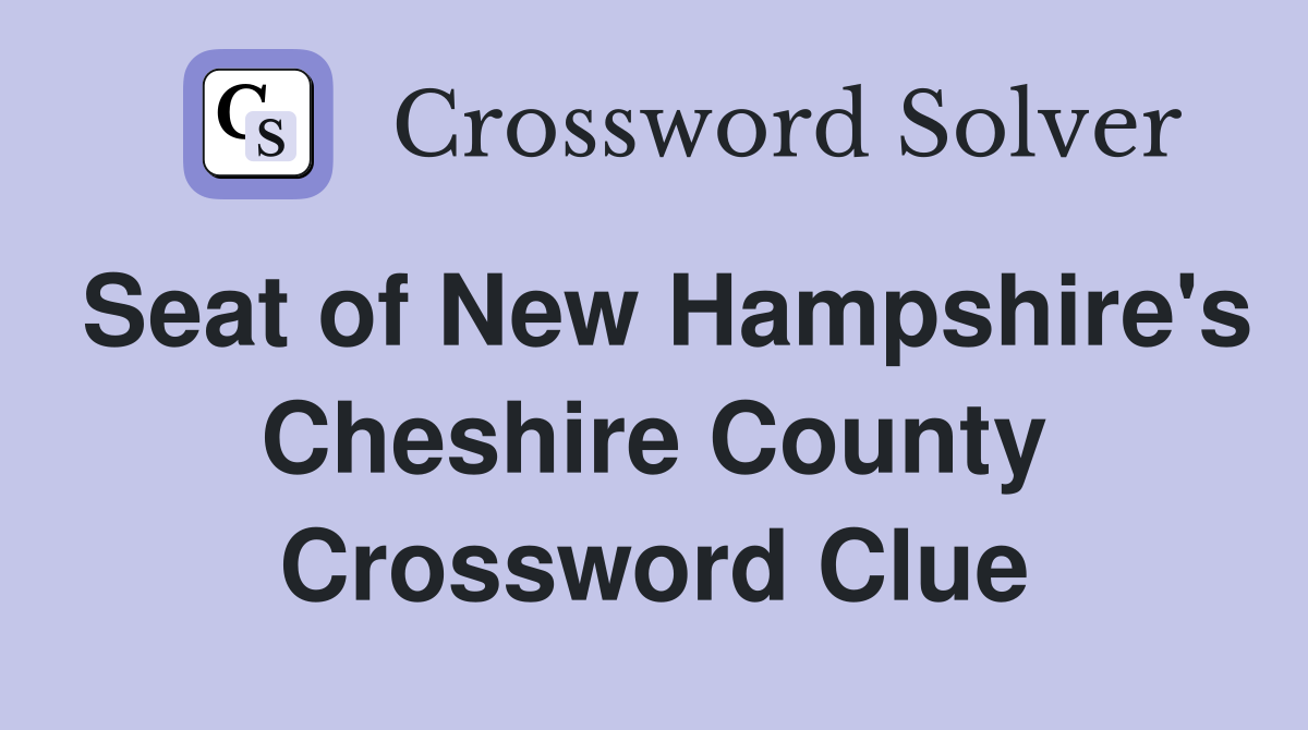 Seat of New Hampshire's Cheshire County Crossword Clue