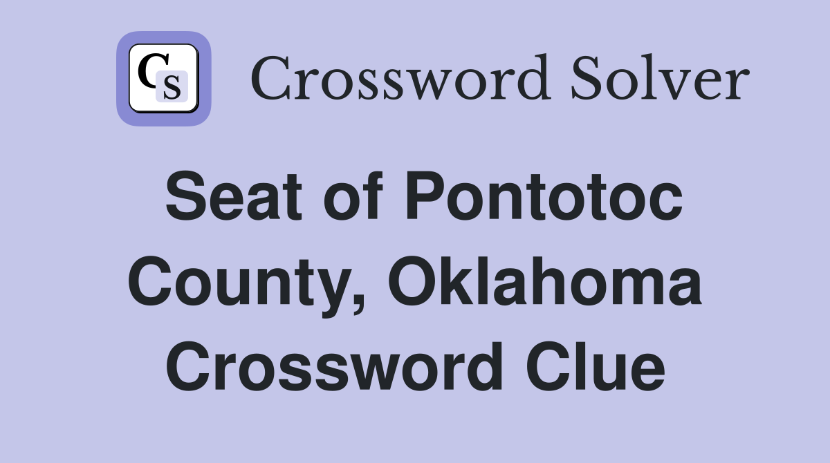 Seat of Pontotoc County, Oklahoma Crossword Clue