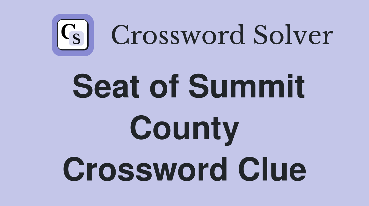 Seat of Summit County Crossword Clue