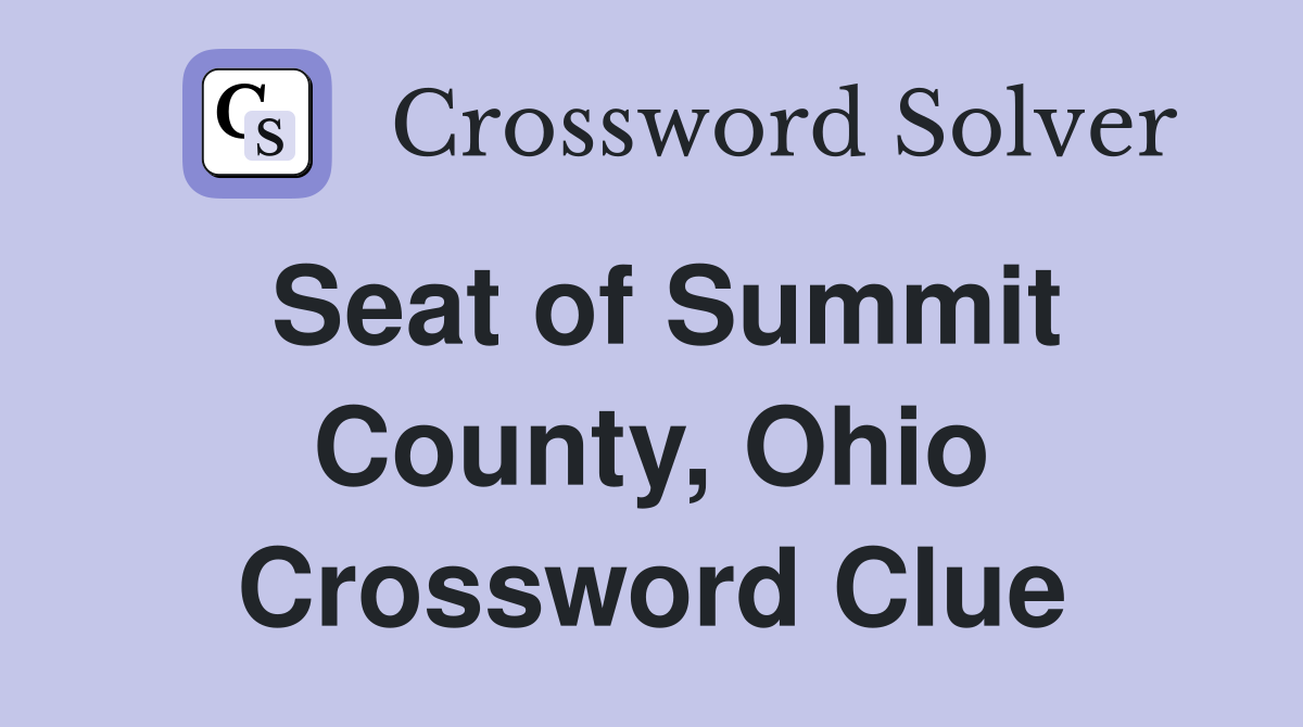 Seat of Summit County, Ohio Crossword Clue