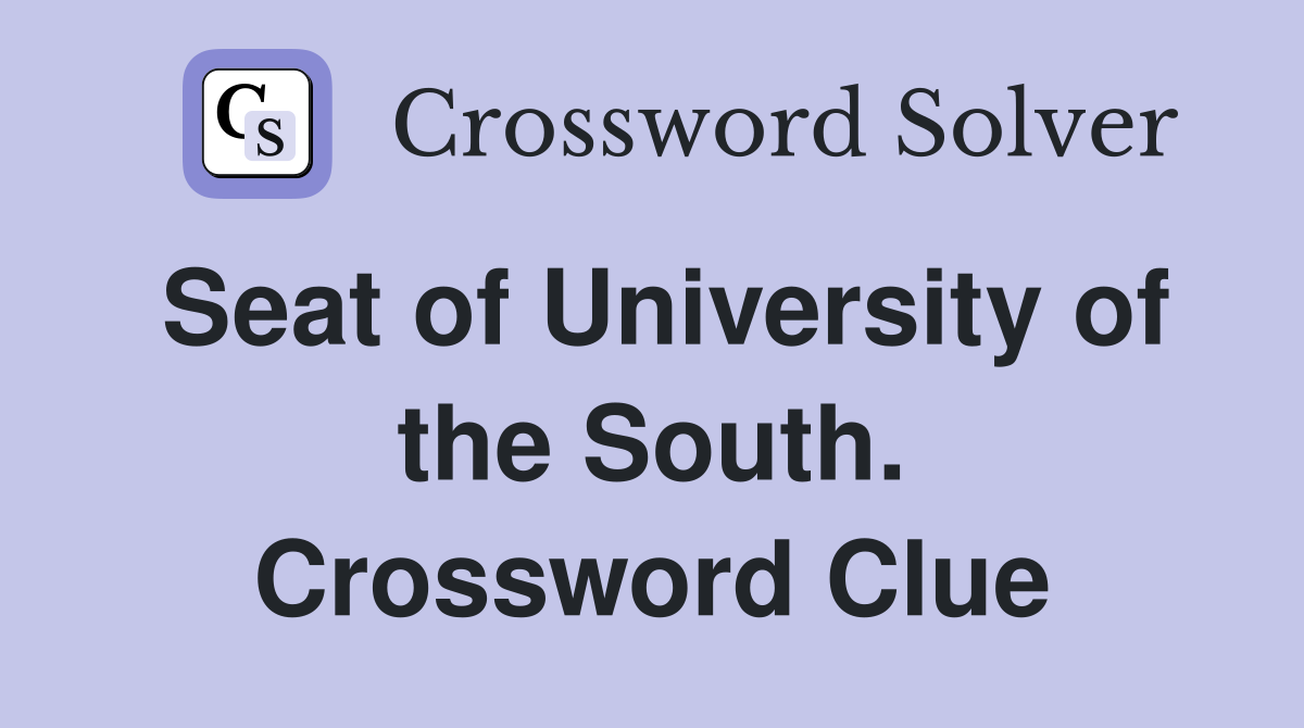 Seat of University of the South. Crossword Clue