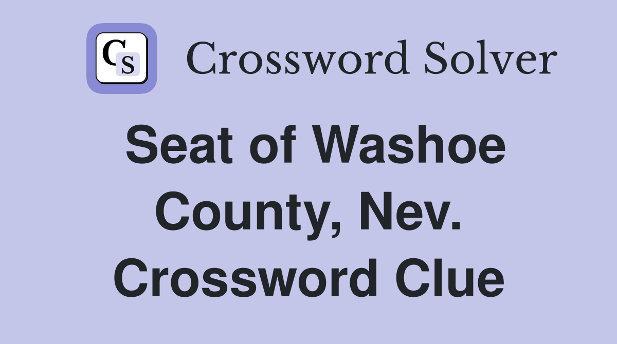 Seat of Washoe County, Nev. Crossword Clue