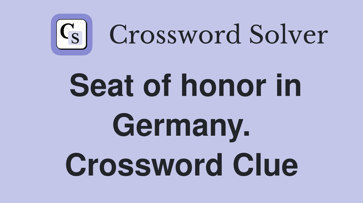 Seat of honor in Germany. Crossword Clue