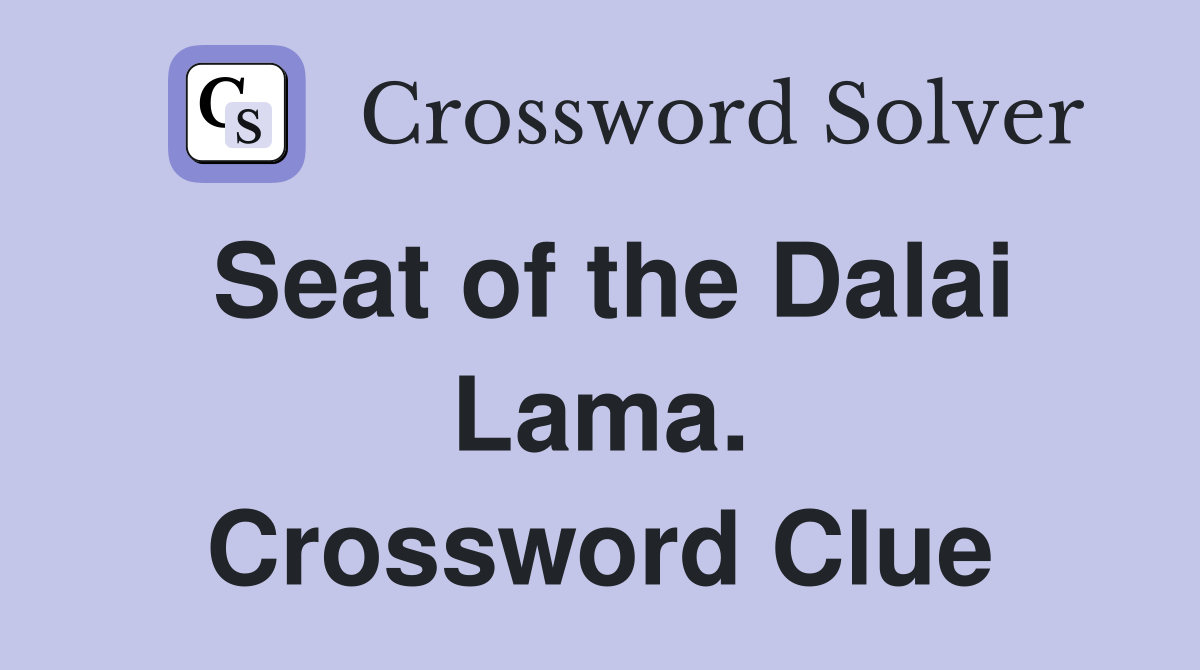 Seat of the Dalai Lama. Crossword Clue