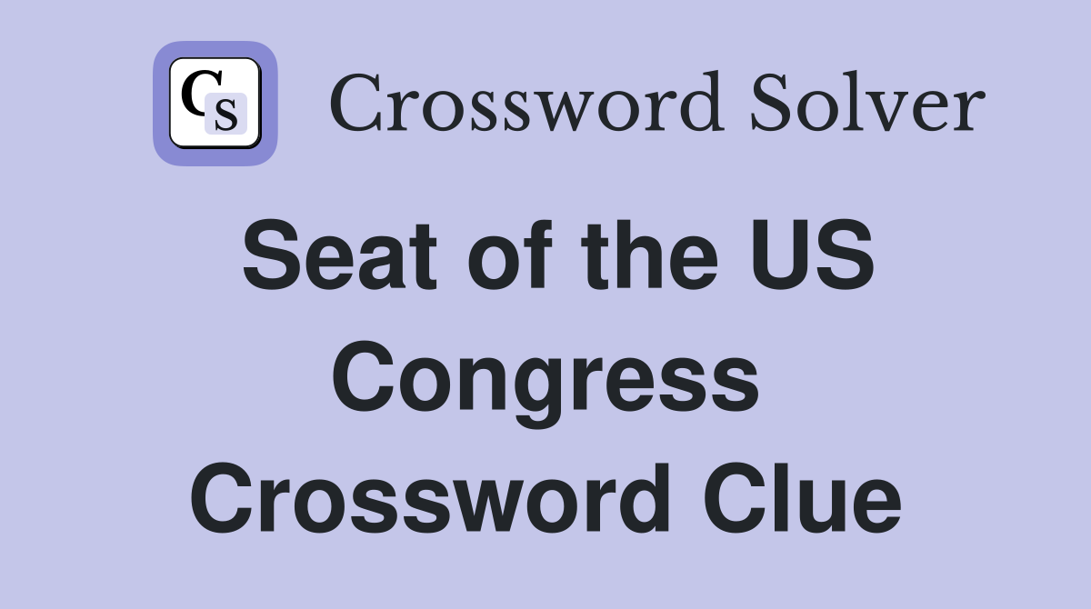 Seat of the US Congress Crossword Clue