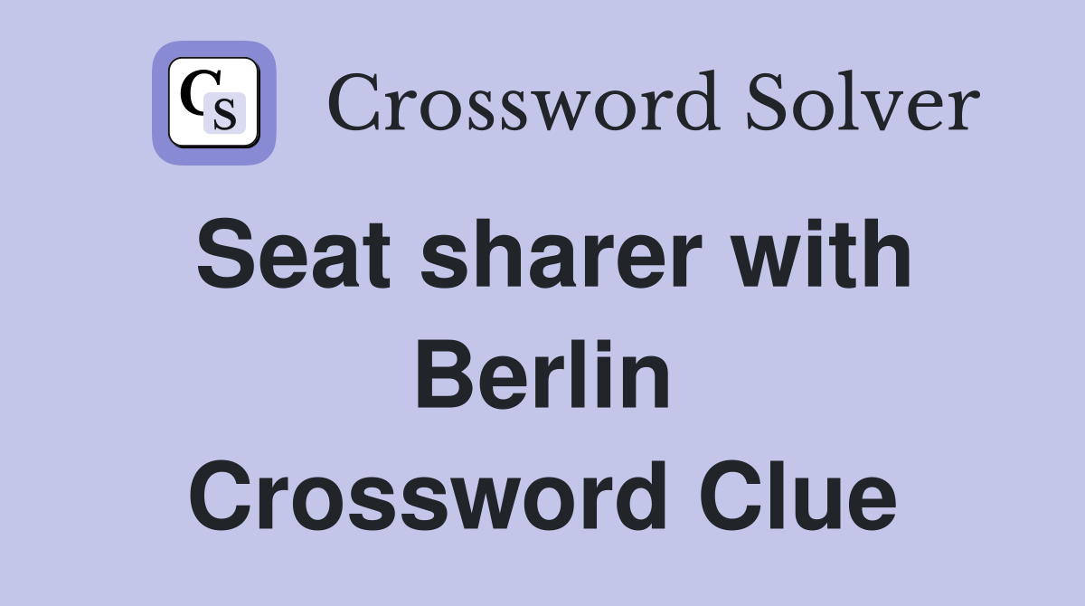 Seat sharer with Berlin Crossword Clue