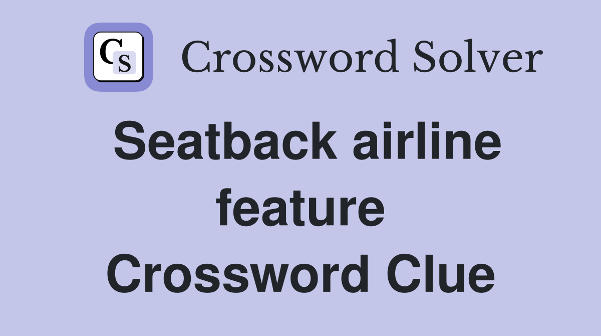 Seatback airline feature Crossword Clue