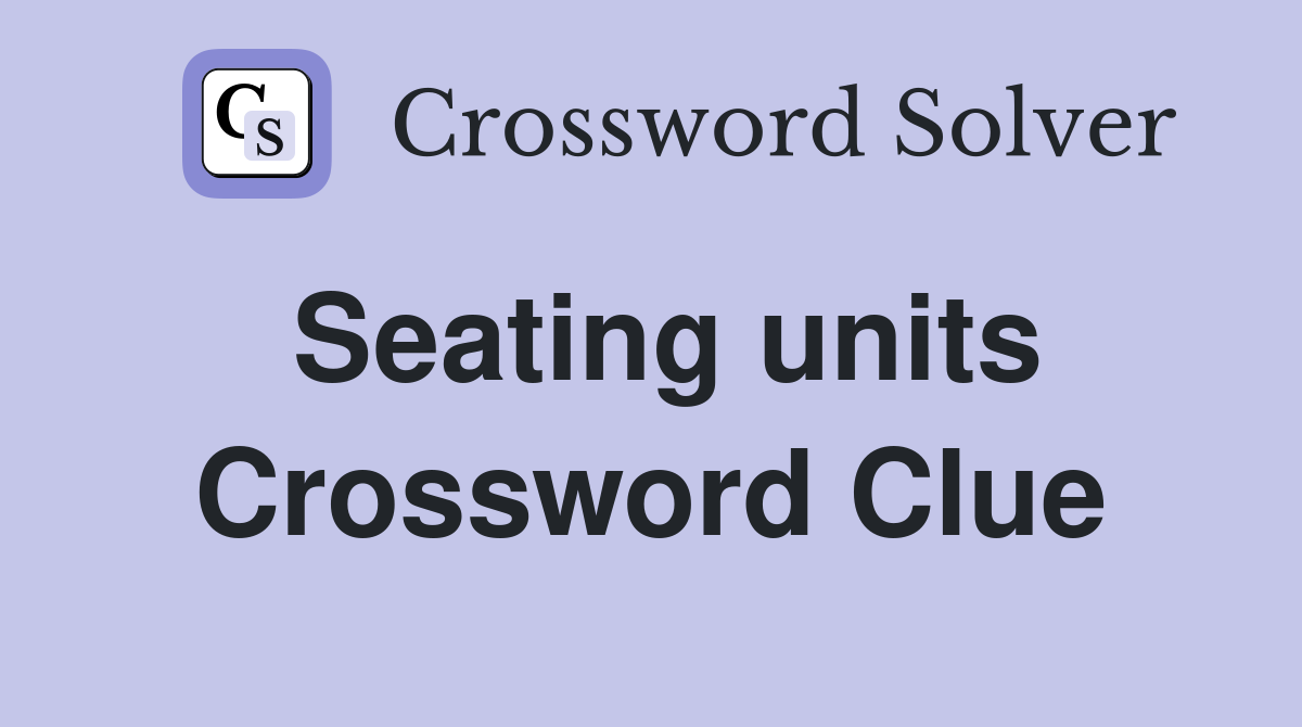 Seating units Crossword Clue