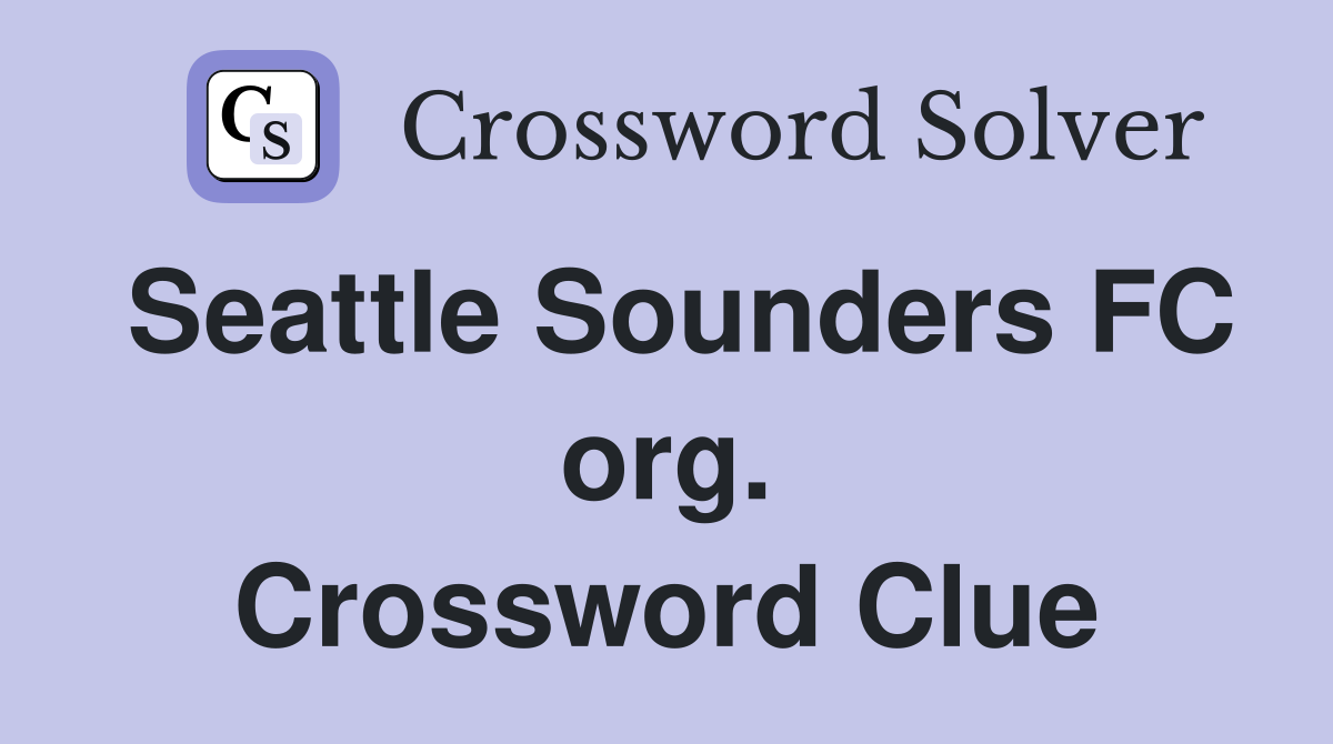 Seattle Sounders FC org. Crossword Clue