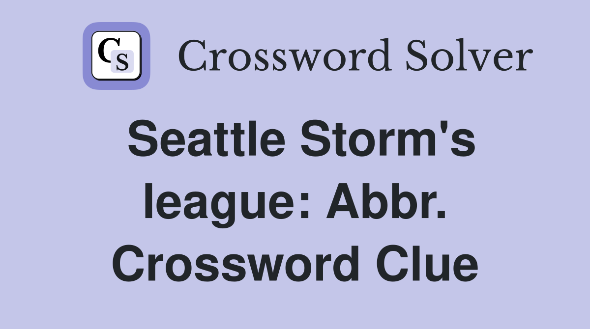 Seattle Storm's league: Abbr. Crossword Clue
