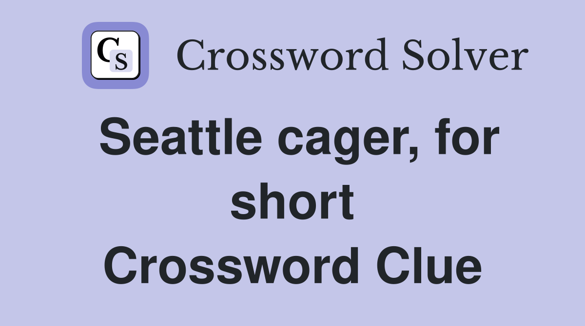 Seattle cager, for short Crossword Clue