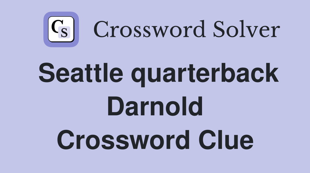 Seattle quarterback Darnold Crossword Clue
