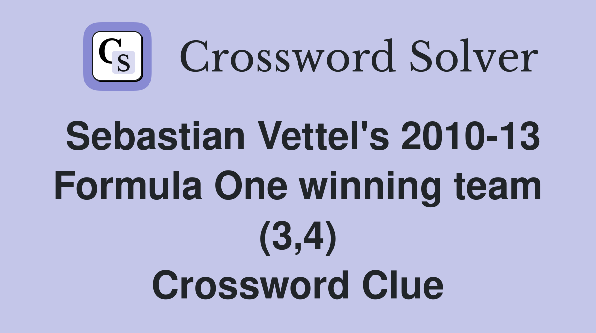 Sebastian Vettel's 2010-13 Formula One winning team (3,4) Crossword Clue