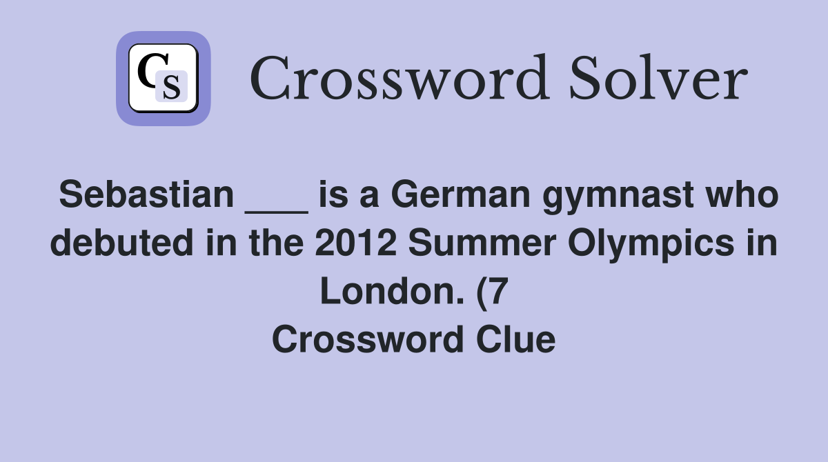 Sebastian is a German gymnast who debuted in the 2012 Summer Sebastian is a German gymnast who debuted in the 2012 Summer