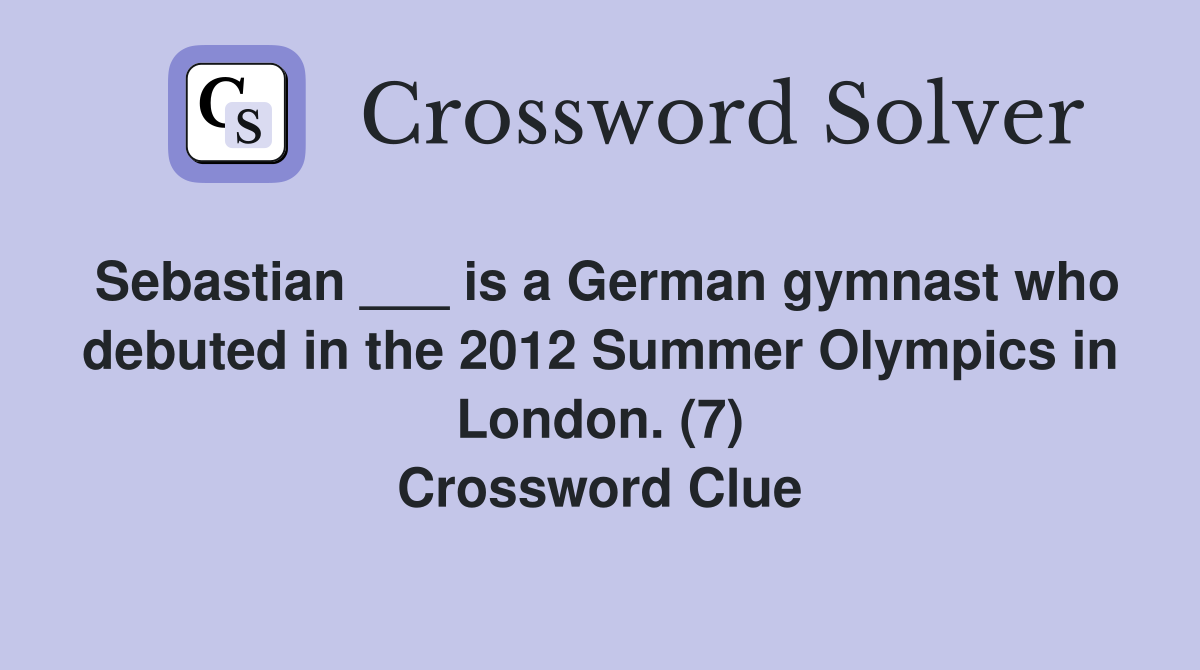 Sebastian is a German gymnast who debuted in the 2012 Summer