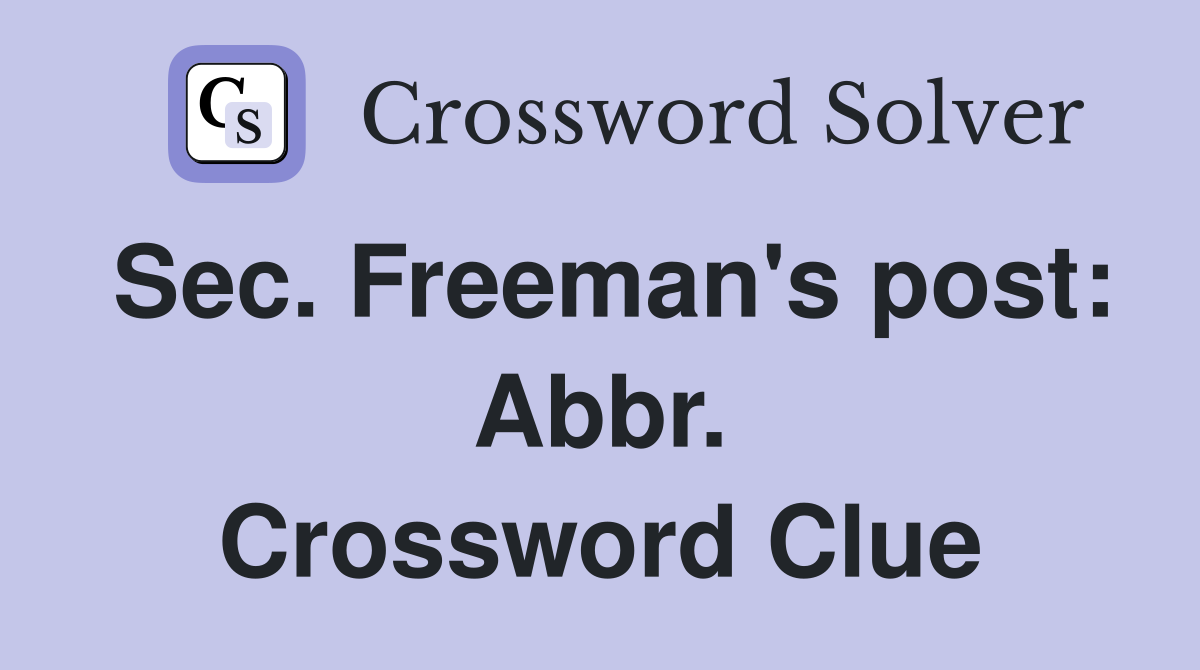 Sec. Freeman's post: Abbr. Crossword Clue