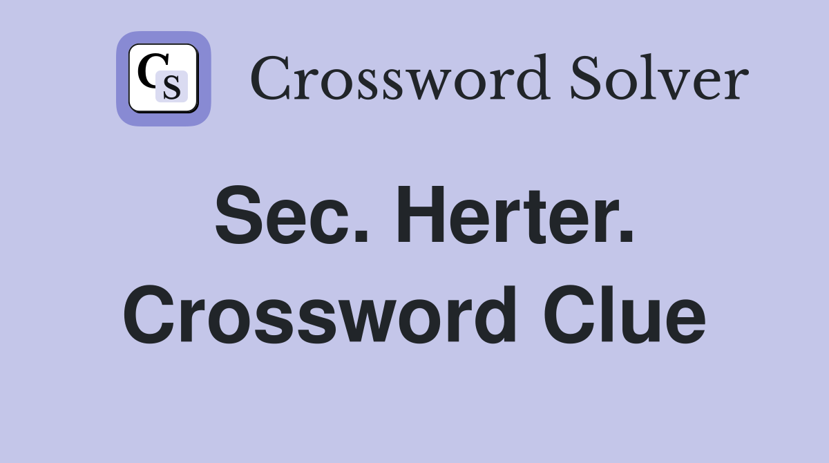 Sec. Herter. Crossword Clue